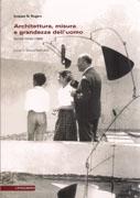 ARCHITETTURA, MISURA E GRANDEZA DELL' UOMO. SCRITTI 1930- 1969 (2 VOLS).