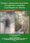 PAISAJE Y PATRIMONIO GENERADOS POR GALERÍAS Y MINADOS EN LA REGIÓN DE MURCIA