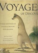 VOYAGES OF DISCOVERY. THREE CENTURIES OF NATURAL HISTORY EXPLORATION.