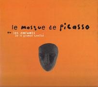 LE MASQUE DE PICASSO OU LES ENFANTS DE LA RANDE QUALITE. 