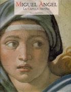 MIGUEL ANGEL: LA CAPILLA SIXTINA.