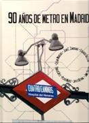 90 AÑOS DE METRO DE MADRID. DE CUATRO CAMINOS  A  HOSPITAL DE HENARES