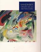 KANDINSKY: ORIGEN DE LA ABSTRACCION