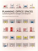 PLANNING OFFICE SPACES. A PRACTICAL GUIDE FOR MANAGERS AND DESIGNERS