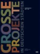 GROSSE PROJEKTE IN DEUTSCHEN STADTEN 1990-2010