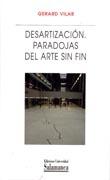 DESARTIZACION. PARADOJAS DEL ARTE SIN FIN.