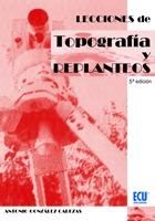 LECCIONES DE TOPOGRAFÍA Y REPLANTEOS. 5ª EDICIÓN.