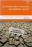 VERDAD SOBRE EL MERCADO INMOBILIARIO ESPAÑOL, LA