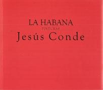 CONDE: JESUS CONDE. LA HABANA PINTURAS. 