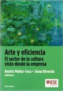 ARTE Y EFICIENCIA. EL SECTOR DE LA CULTURA VISTO DESDE LA EMPRESA.