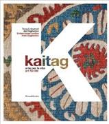 KAITAG. ART FOR LIFE. EMBROIDERED TEXTILES FROM DAGHESTAN