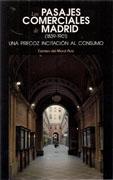 PASAJES COMERCIALES DE MADRID (1839-1901), LOS. UNA PRECOZ INCITACION AL CONSUMO.