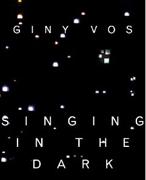 GINY VOS: SINGING IN THE DARK