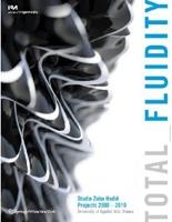 HADID: TOTAL FLUIDITY.STUDIO ZAHA HADID PROJECTS 2000- 2010. UNIVERSITY OF APPLIED ARTS VIENNA