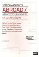 ABROAD/. ARQUITECTOS ESPAÑOLES EN EL EXTRANJERO. SPANISH ARCHITECTS