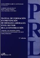 MANUAL DE FORMACIÓN EN PREVENCIÓN DE RIESGOS LABORALES EN EL SECTOR DE LA CONSTRUCCION. ADAPTADO A LOS C