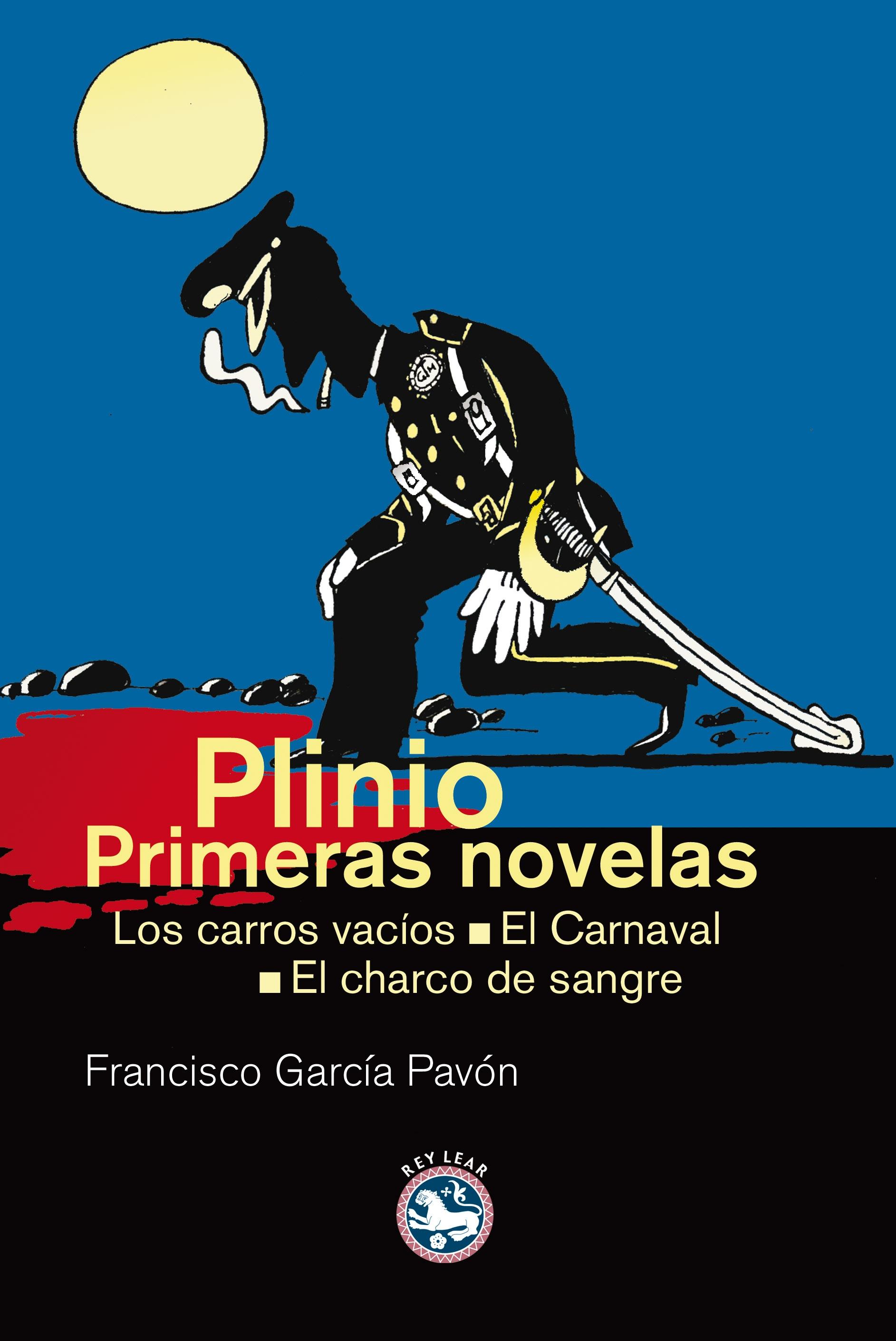 PLINIO. PRIMERAS NOVELAS: LOS CARROS VACIOS. EL CARNAVAL. EL CHARCO DE SANGRE