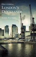 DISCOVERING LONDON'S DOCKLANDS