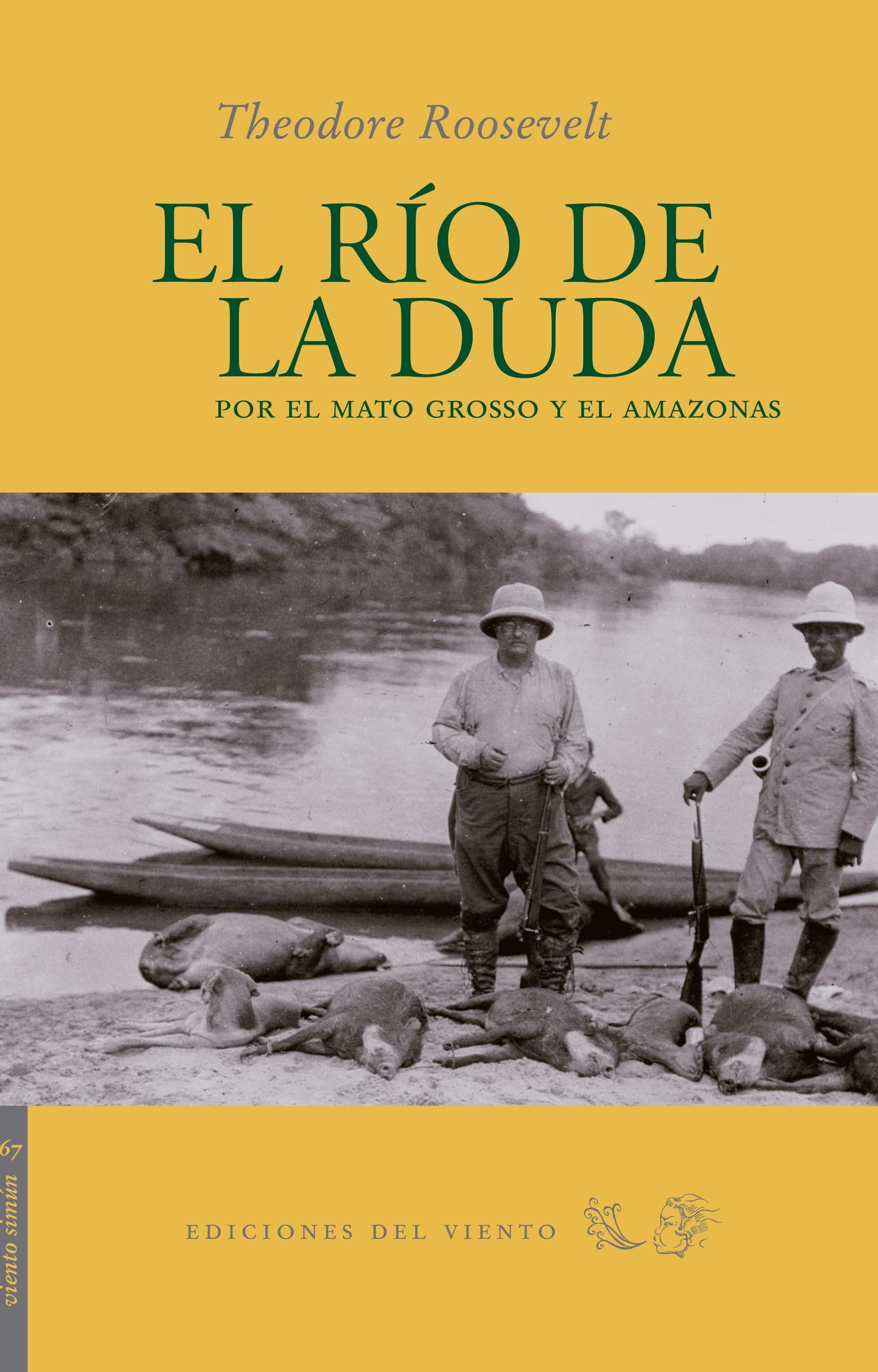 RIO DE LA DUDA, EL. POR EL MATO GROSSO Y EL AMAZONAS