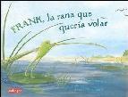 FRANK, LA RANA QUE QUERÍA VOLAR.