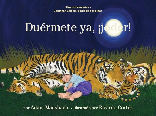 DUERMETE YA , JODER!