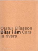 ELISASSON: OLAFUR ELIASSON. CARS IN RIVER. 
