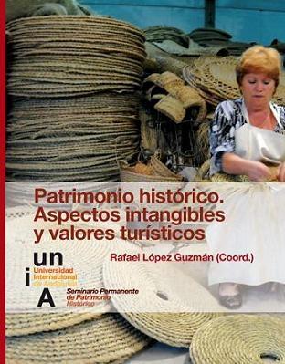 PATRIMONIO HISTÓRICO. ASPECTOS INTANGIBLES Y VALORES TURÍSTICOS