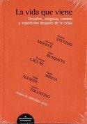 VIDA QUE VIENE. DESAFIOS, ENIGMAS, CAMBIO Y REPETICION DESPUES DE LA CRISIS