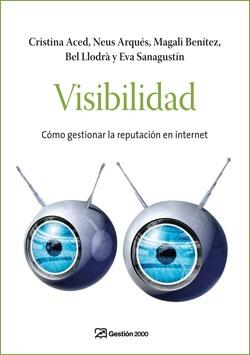 VISIBILIDAD. COMO GESTIONAR LA REPUTACION EN INTERNET