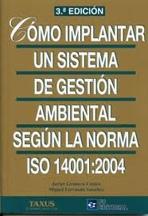 COMO IMPLANTAR SISTEMA GESTION AMBIENTAL ISO 14001:2004 ( 3ºED )
