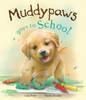 MUDDYPAWS. GOES TO SCHOOL