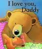 I LOVE YOU, DADDY