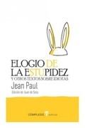 ELOGIO DE LA ESTUPIDEZ. Y OTROS ESCRITOS SOBRE IDIOTAS