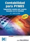 CONTABILIDAD PARA PYMES. SUPUESTOS CUENTA POR CUENTA BASADOS EN LA REALIDAD. 3ª "SUPUESTOS CUENTA POR CUENTA BASADOS EN LA REALIDAD"