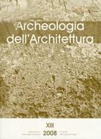 ARCHEOLOGIA DELL' ARCHITETTURA. SUPLEMENTO AD ARCHEOLOGIA MEDIEVALE XIII. 