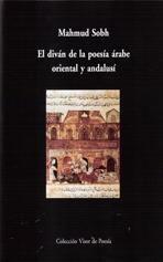 DIVAN DE LA POESIA ARABE ORIENTAL Y ANDALUSI, EL