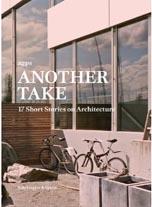 ANOTHER TAKE. 17 SHORT STORIES ON ARCHITECTURE. 