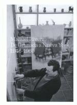 RIVERA: MANUEL RIVERA DE GRANADA A NUEVA YORK 1946-1960