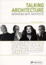 TALKING ARCHITECTURE. INTERVIEWS WITH ARCHITECTS. 