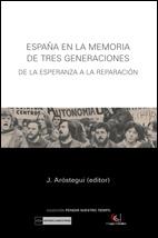 ESPAÑA EN LA MEMORIA DE TRES GENERACIONES. DE LA ESPERANZA A LA REPARACION