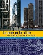 LA TOUR ET LA VILLE. MANUEL DE LA GRANDE HAUTEUR