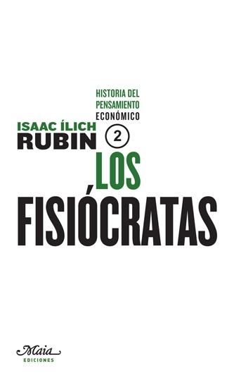 FISIOCRATAS, LOS. HISTORIA DEL PENSAMIENTO ECONOMICO