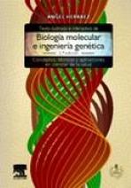 BIOLOGÍA MOLECULAR E INGENIERÍA GENÉTICA. TEXTO ILUSTRADO E INTERACTIVO