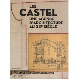 CASTEL: GASTON CASTEL. UNE AGENCE D ARCHITECTURE AU XX SIECLE