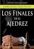 FINALES EN EL AJEDREZ, LOS. EJERCICIOS PARCTICOS