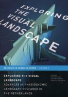 EXPLORING THE VISUAL LANDSCAPE. ADVANCES IN PHYSIOGNOMIC LANDSCAPE RESEARCH IN THE NETHERLANDS