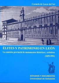ELITES Y PATRIMONIO EN LEON. LA COMISION PROVINCIAL DE MONUMENTOS HISTORICOS Y ARTISTICOS (1839-1991)